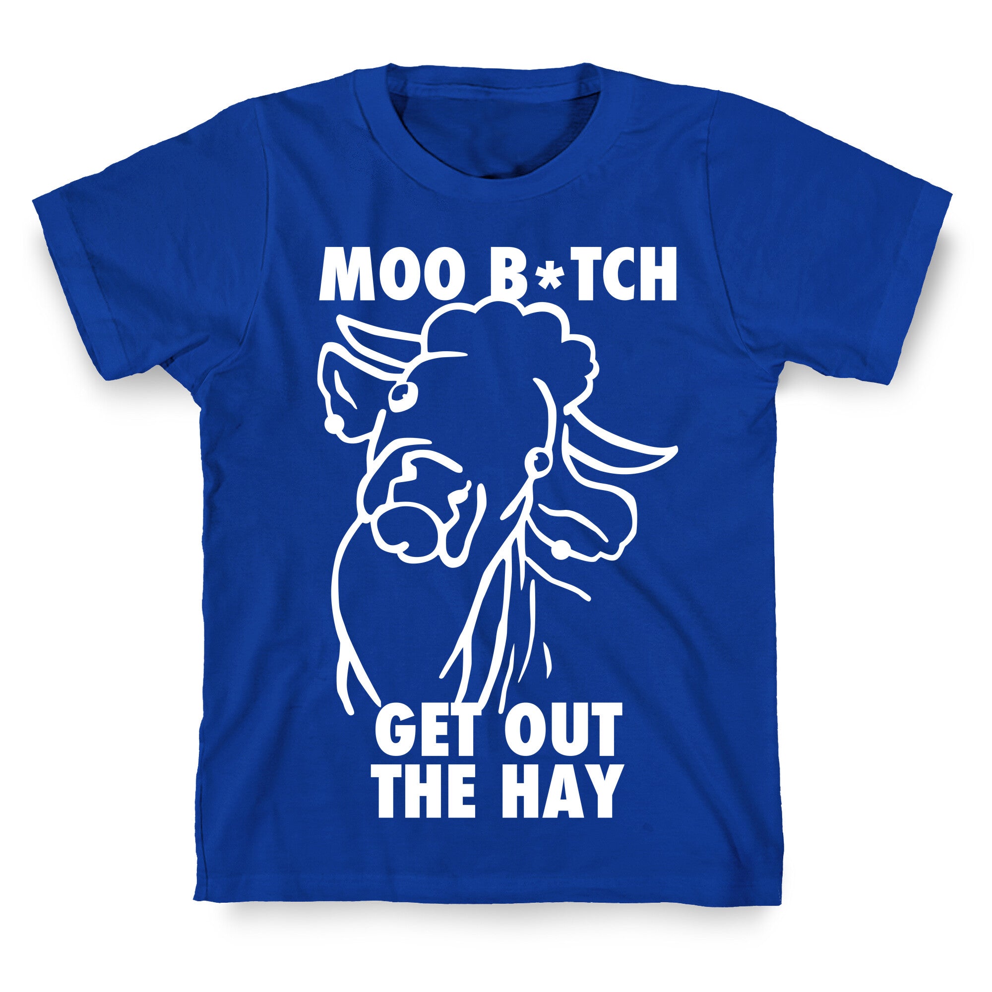 Moo Bitch, Get Out The Hay (Dark) T-Shirt